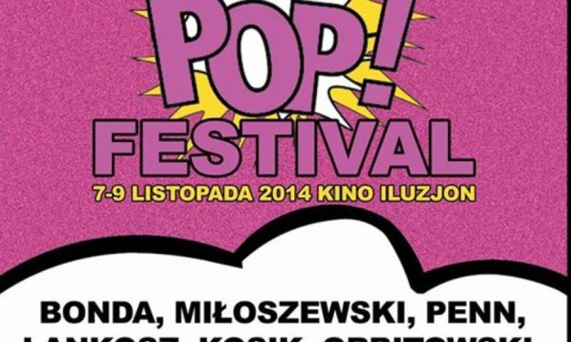 Pierwsza edycja POP! Festiwalu – 7-9.11.2014, Warszawa