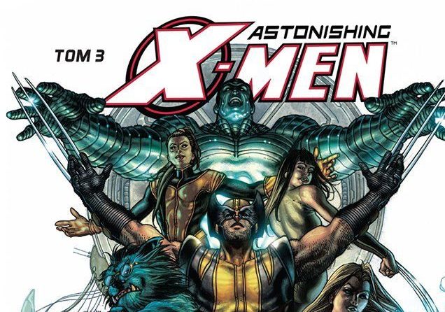 Astonishing X Men Tom 3 Recenzja Kz Magazyn MiŁoŚnikÓw Komiksu