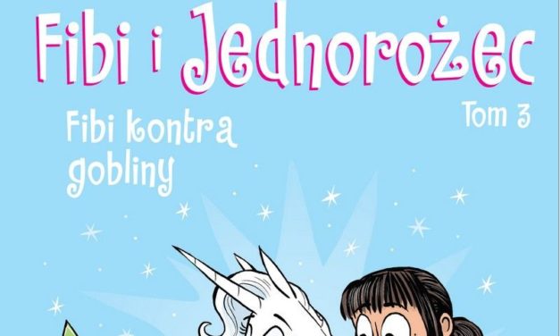 Fibi i jednorożec – Tom 3 – recenzja