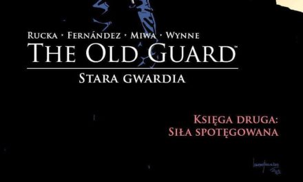 The Old Guard: Stara Gwardia – Tom 2 – recenzja